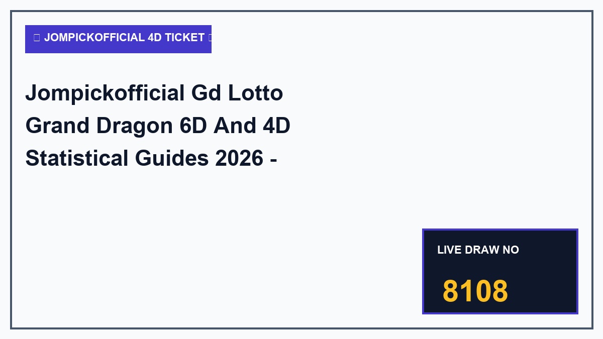 jompickofficial gd lotto grand dragon 6d and 4d statistical guides 2026 - Jompickofficial Gd Lotto Grand Dragon 6D And 4D Statistical Guides 2026 - JompickOfficial Tactical Guide 2026